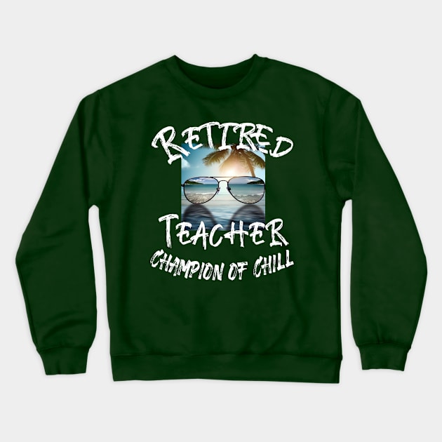 Retired Teacher Crewneck Sweatshirt by Alpha Omega Expression